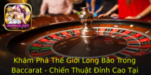 Kham Pha The Gioi Long Bao Trong Baccarat Chien Thuat Inh Cao Tai Awin68