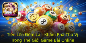 Tien Len Em La Kham Pha Thu Vi Trong The Gioi Game Bai Online